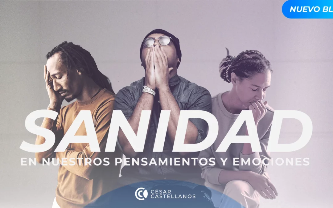 Sanidad en nuestros pensamientos y emociones