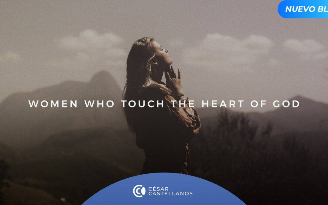 Women who touch the heart of God